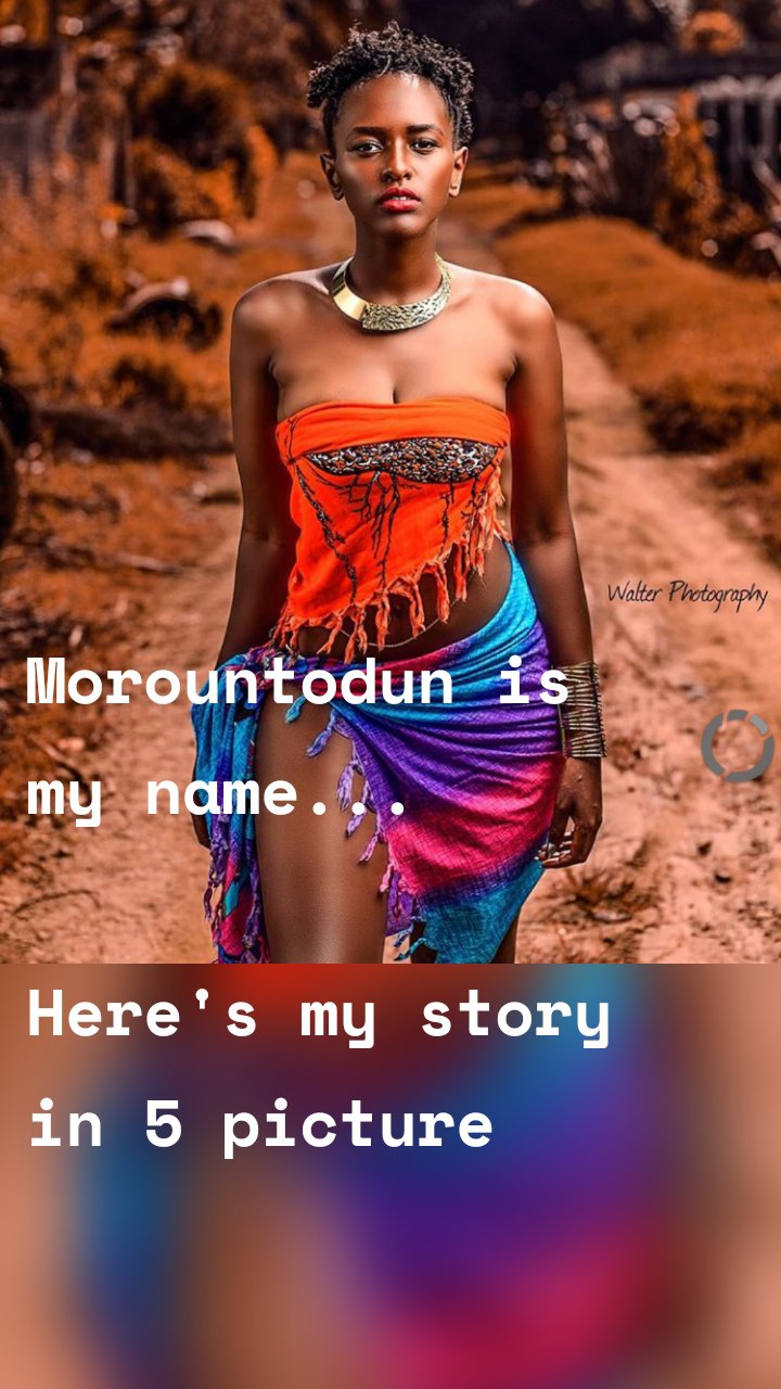 Morountodun is my name...

Here's my story in 5 picture